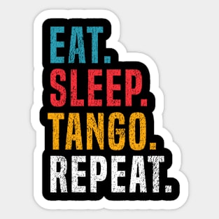 Eat Sleep Tango Repeat For Tango Argentino Dancer Sticker